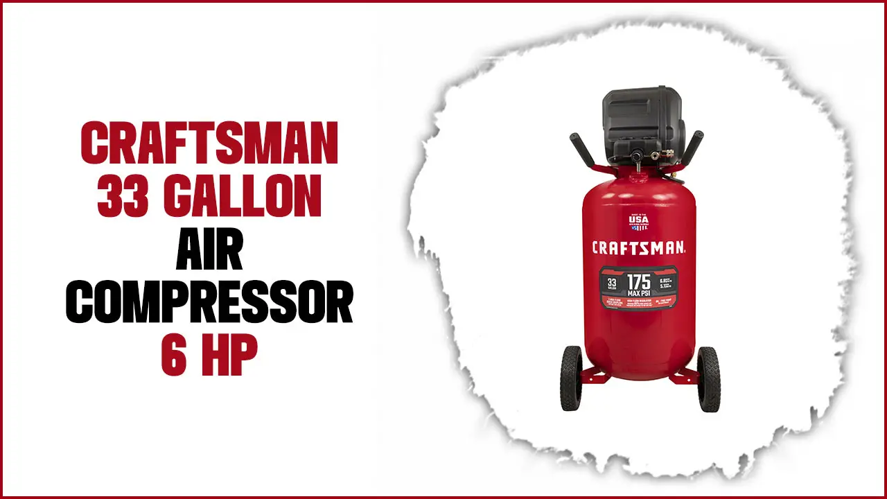 Craftsman 33 Gallon Air Compressor 6 Hp