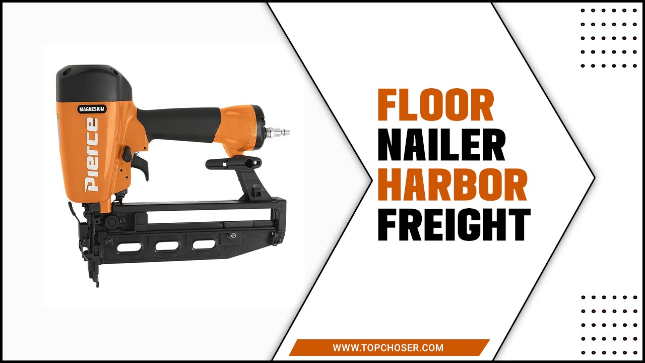  Floor Nailer Harbor Freight 