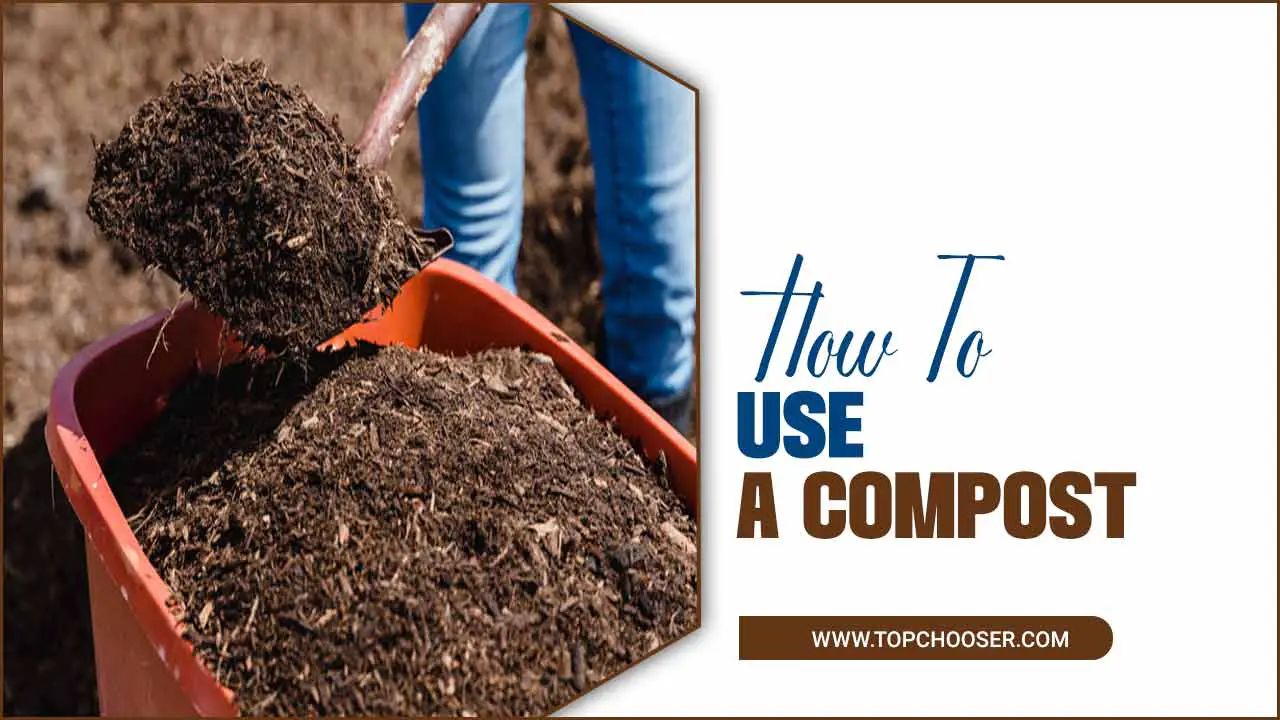 How To Use A Compost