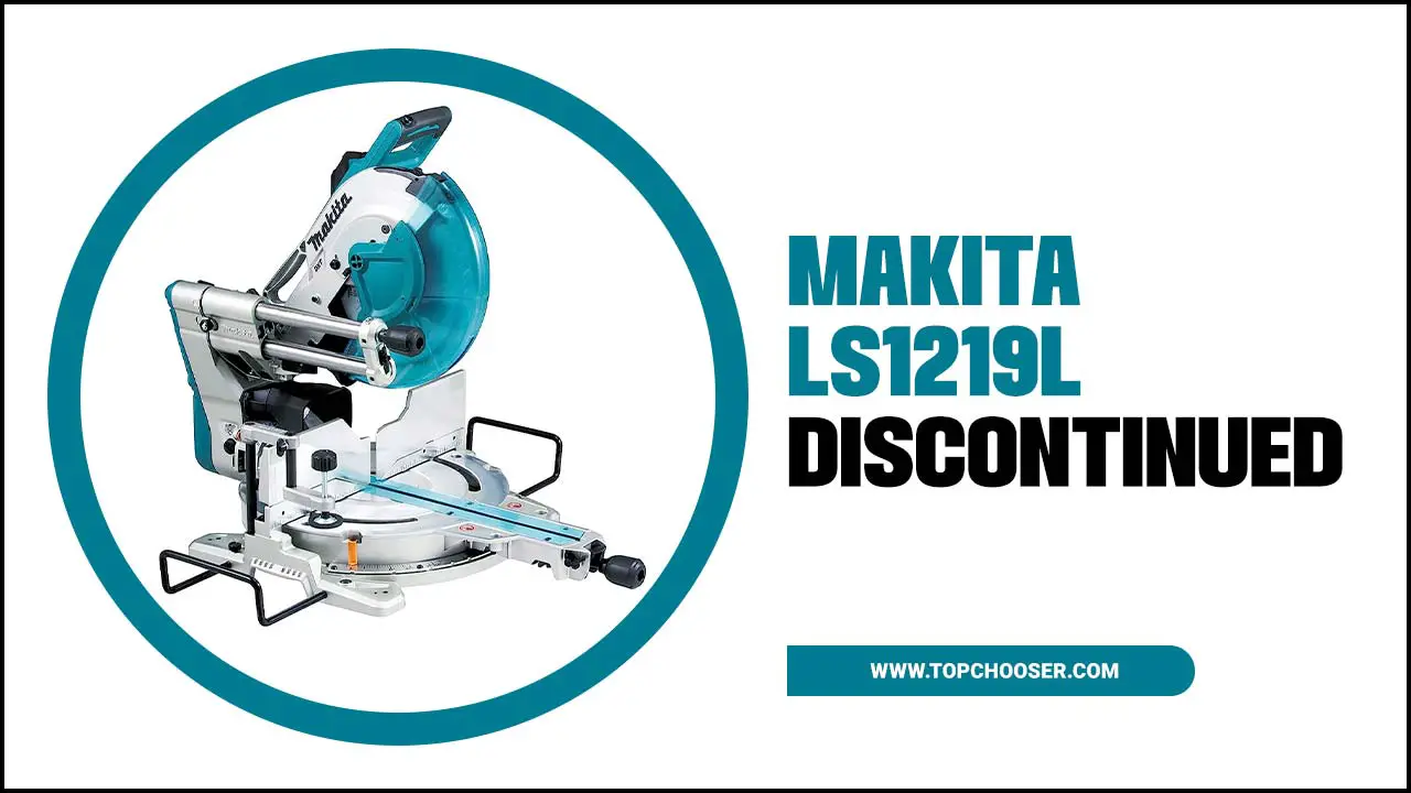 Makita LS1219L Discontinued