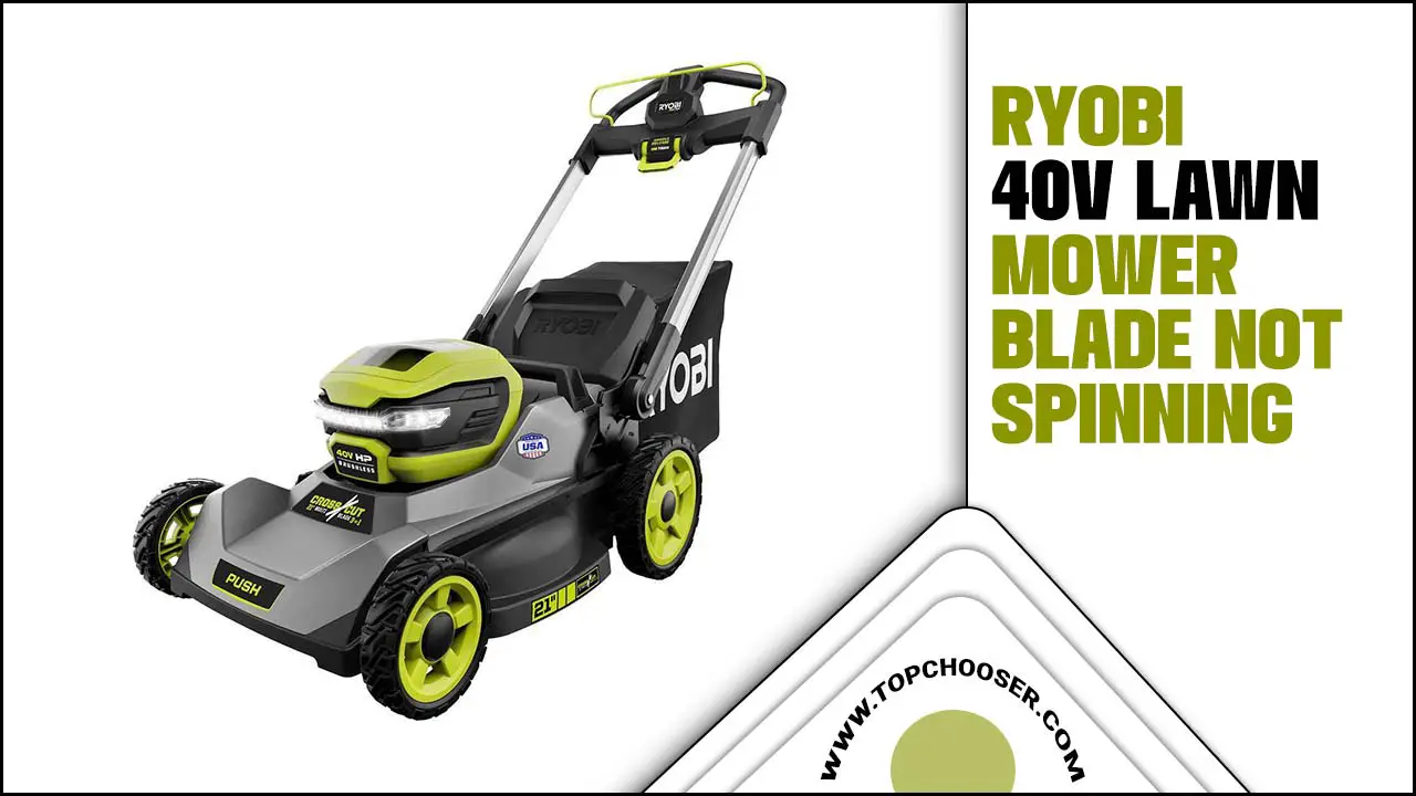 Ryobi 40V Lawn Mower Blade Not Spinning