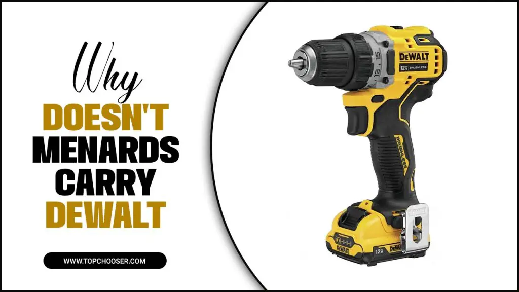 Why Doesn't Menards Carry Dewalt