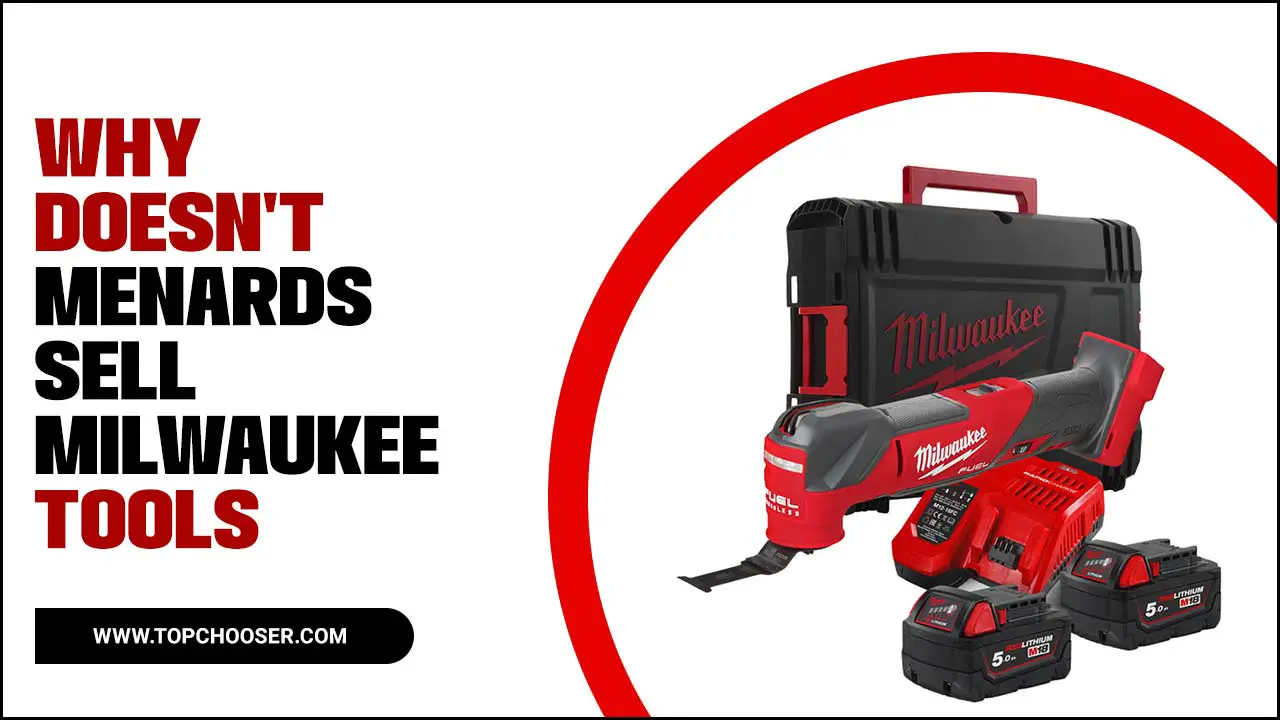 Why Doesn't Menards Sell Milwaukee Tools