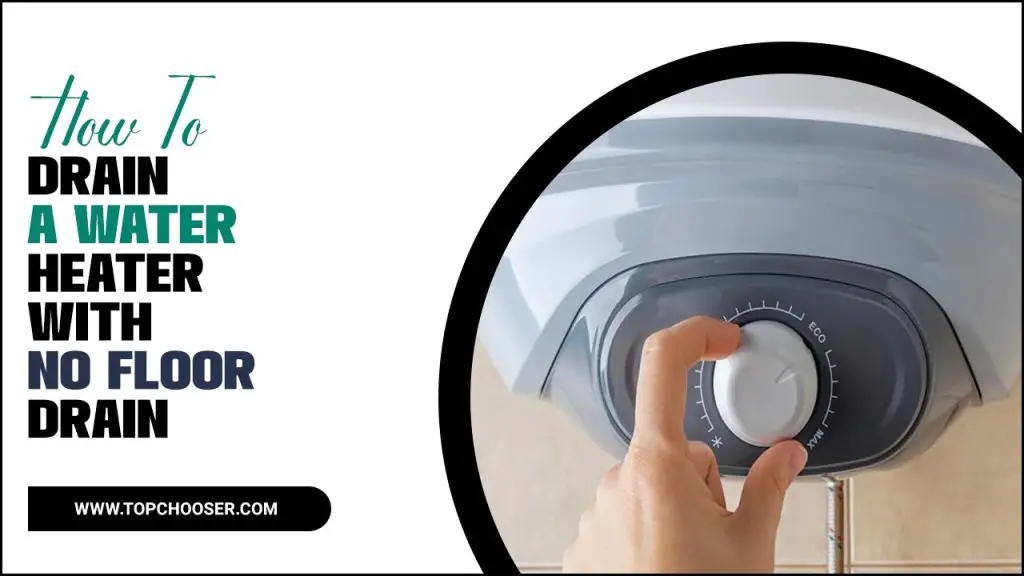 How To Drain A Water Heater With No Floor Drain