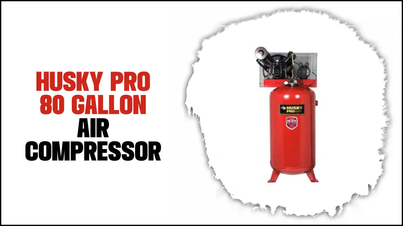 Husky Pro 80 Gallon Air Compressor