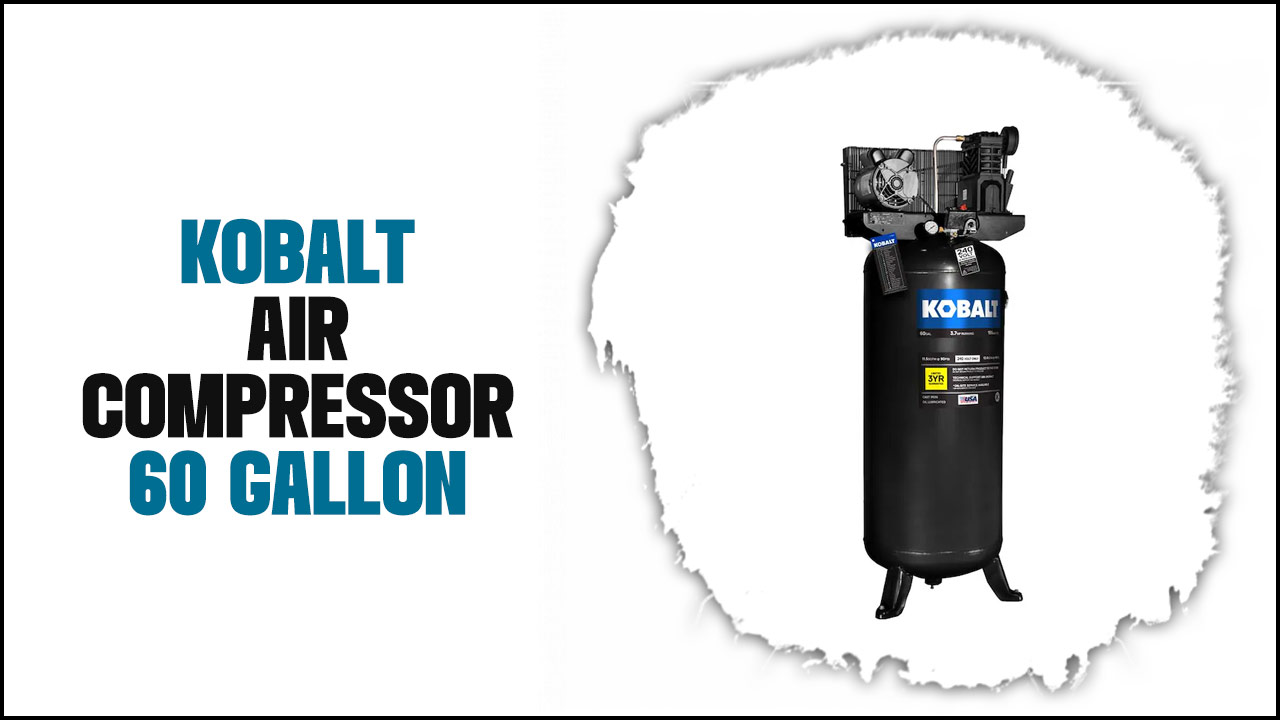 Kobalt Air Compressor 60 Gallon