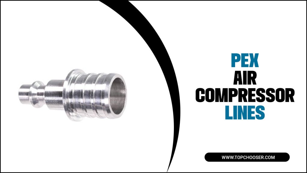 Pex Air Compressor Lines Maximize Performance!