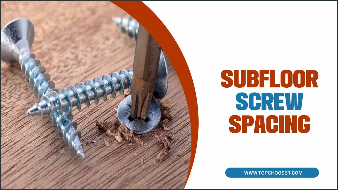 Subfloor Screw Spacing