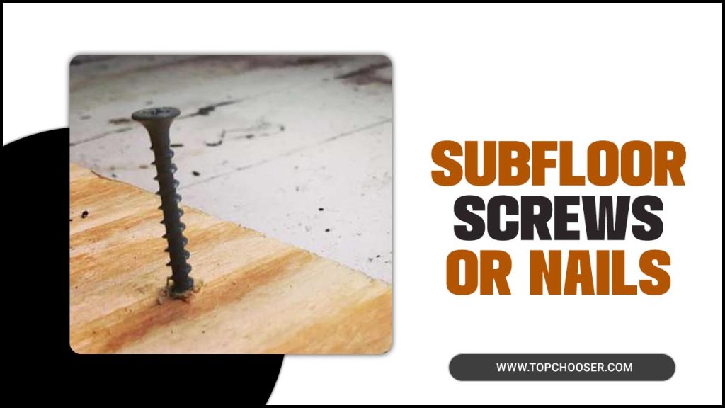 Subfloor Screws Or Nails