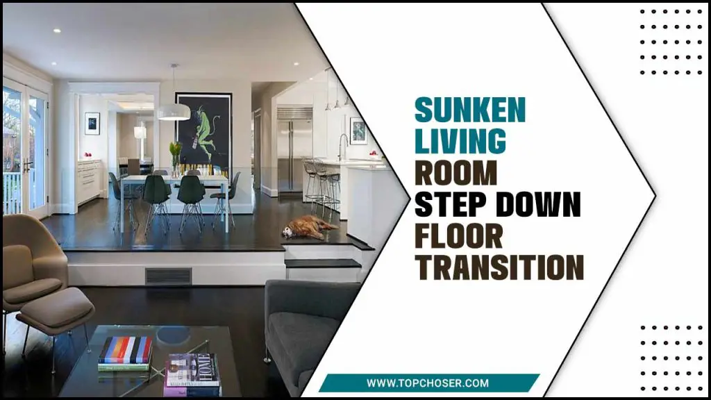 Sunken Living Room Step Down Floor Transition