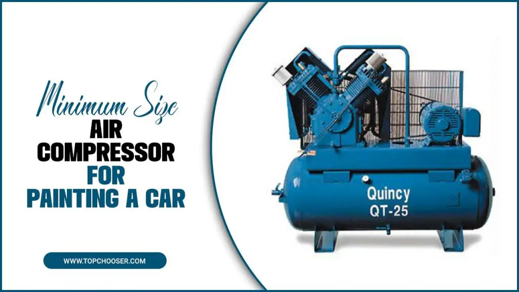 Minimum Size Air Compressor For Painting A Car