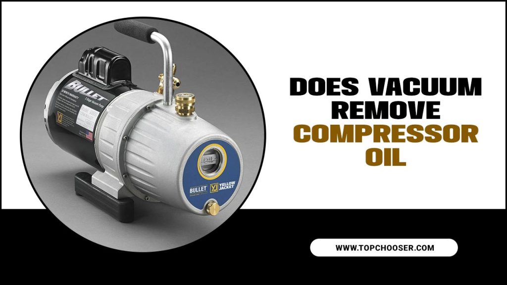 Does Vacuum Remove Compressor Oil