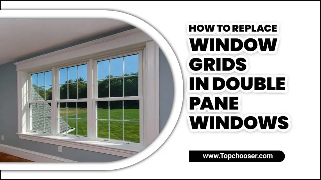 How To Replace Window Grids In Double Pane Windows