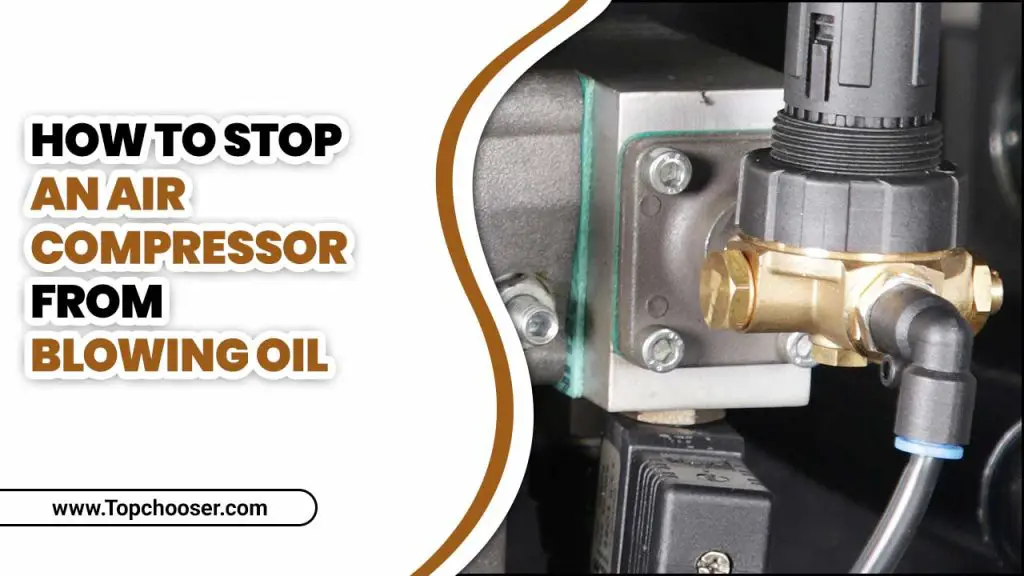 Stop An Air Compressor From Blowing Oil