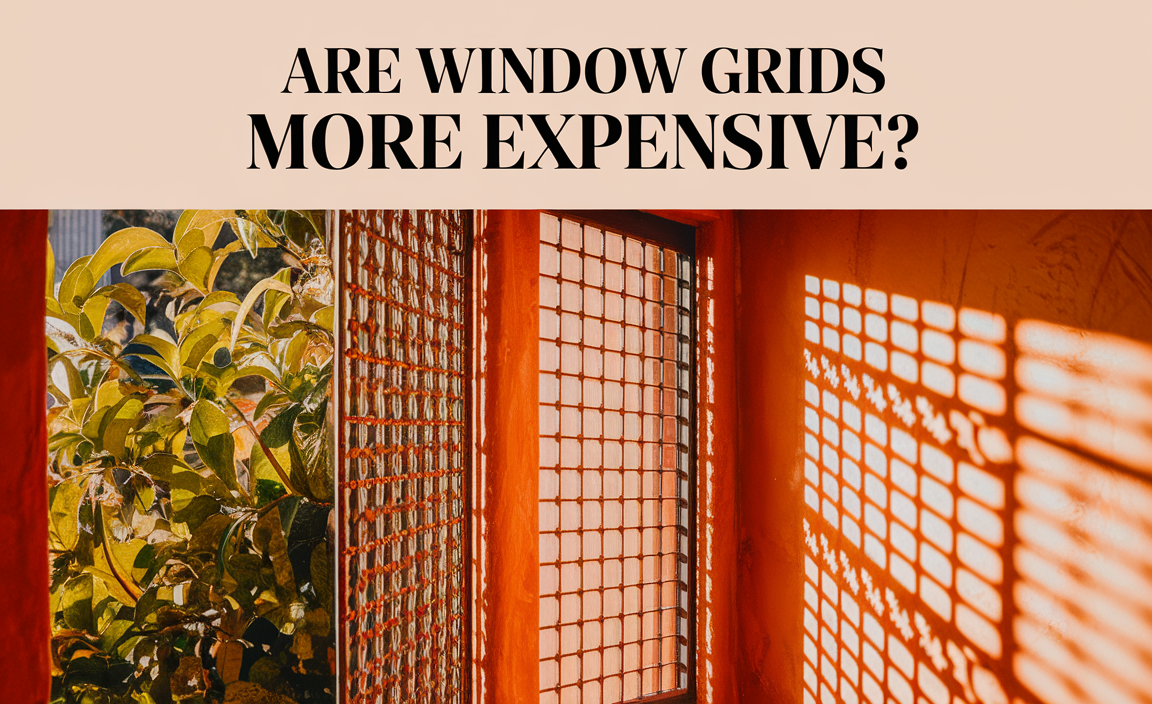 Are window grids more expensive