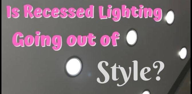 is recessed lighting out of style is recessed lighting out of style