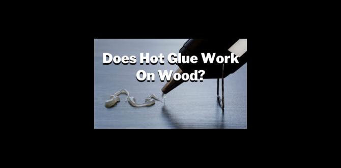 does hot glue work on wood