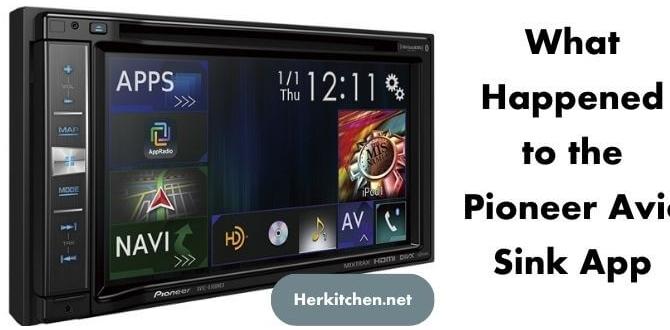 what happened to the pioneer avic sink app what happened to the pioneer avic sink app