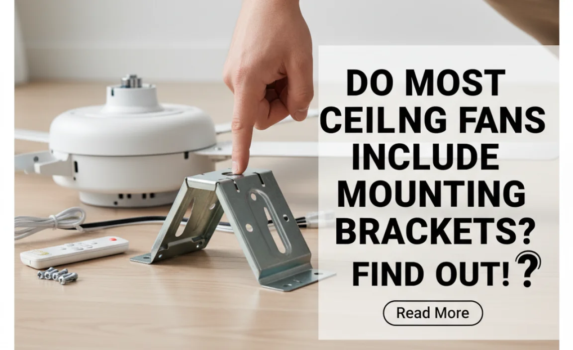Do Most Ceiling Fans Include Mounting Brackets?