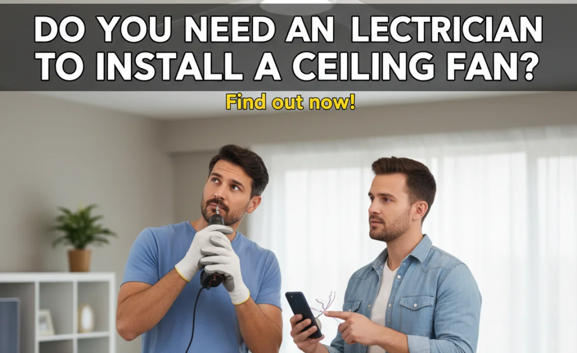 Do You Need An Electrician To Install A Ceiling Fan?