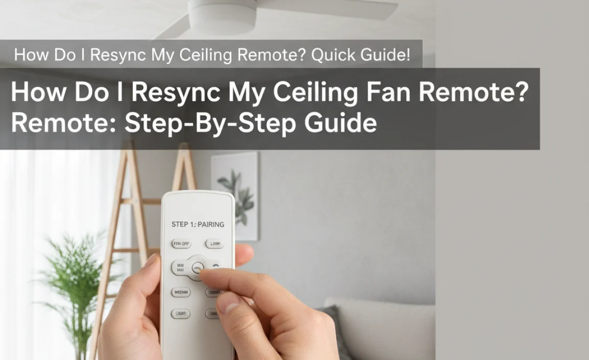 How Do I Resync My Ceiling Fan Remote: Step-By-Step Guide