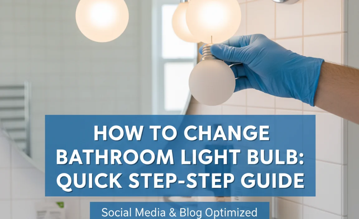 How To Change Bathroom Light Bulb: Quick Step-By-Step Guide