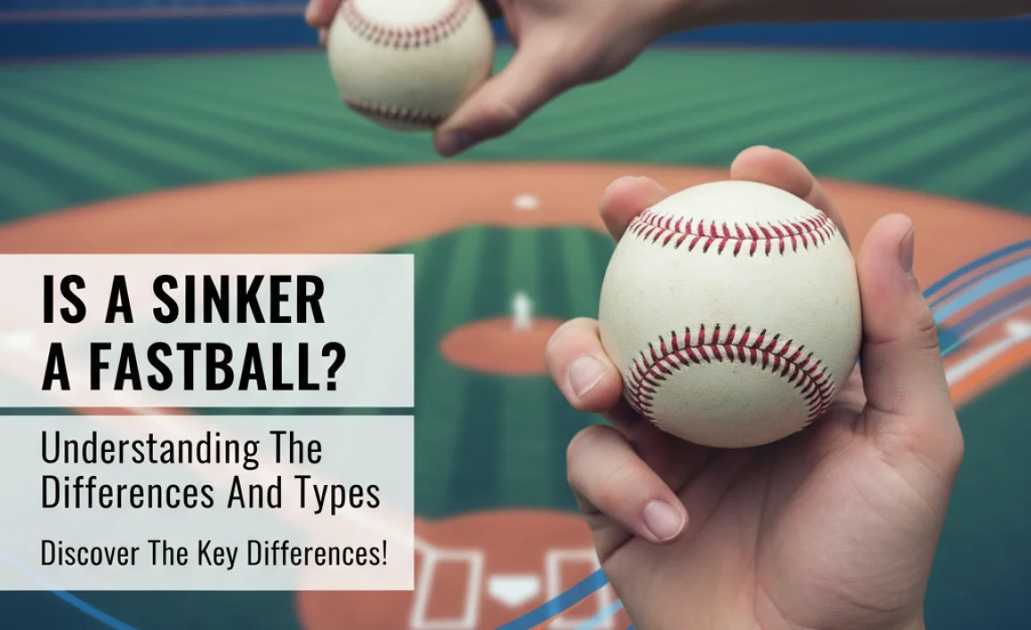 Is A Sinker A Fastball? Understanding The Differences And Types