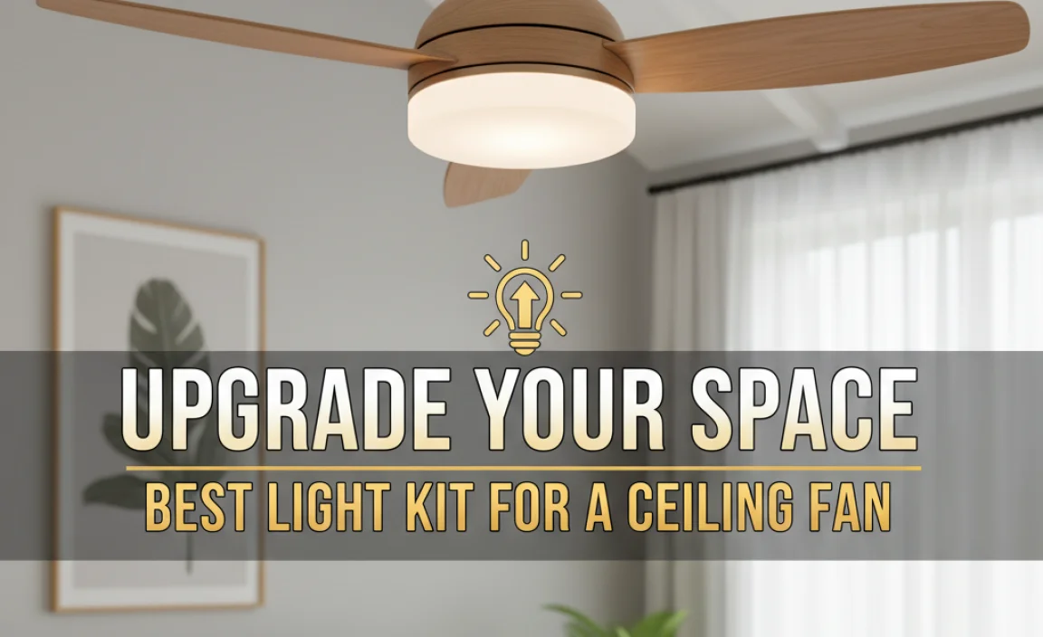 Upgrade Your Space: Best Light Kit For A Ceiling Fan