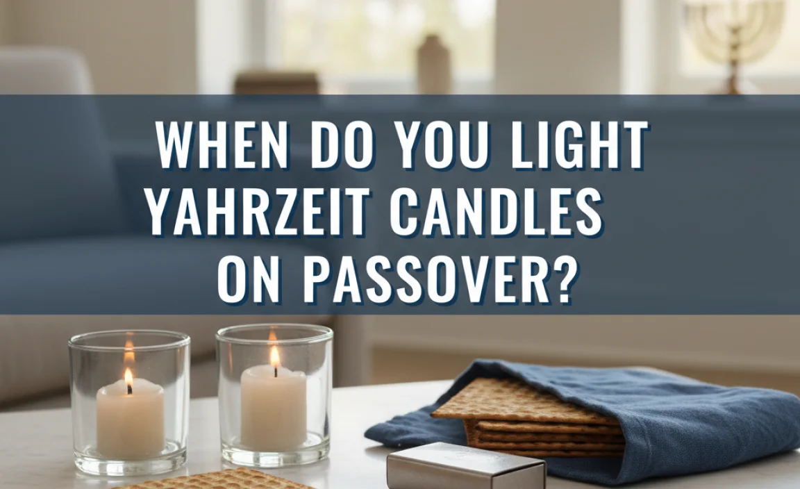 When Do You Light Yahrzeit Candles On Passover?