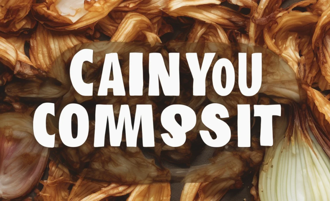 What to Avoid Composting (Besides Onion Skins!)