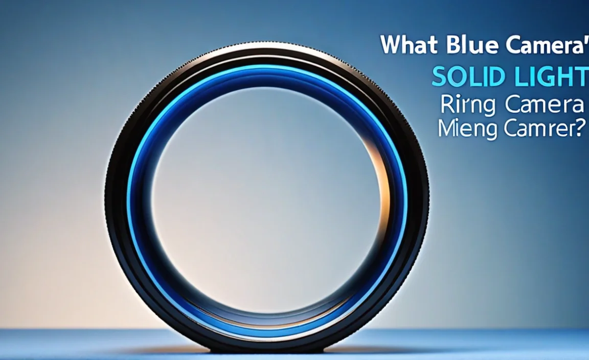What Does Solid Blue Light On Ring Camera Mean? Explained!