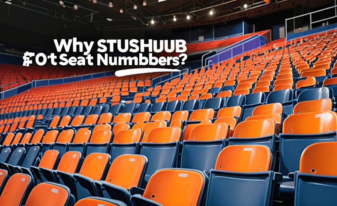 Why Doesn’T Stubhub Show Seat Numbers? Find Out Now!
