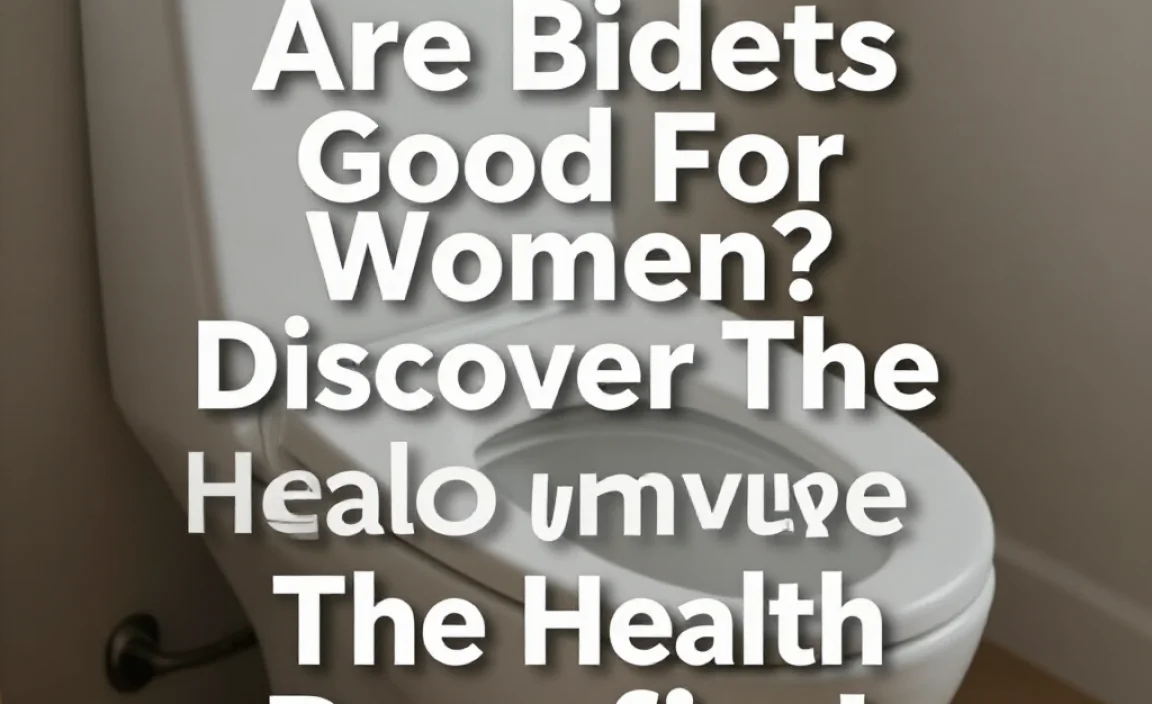Are Bidets Good For Women? Discover The Health Benefits!