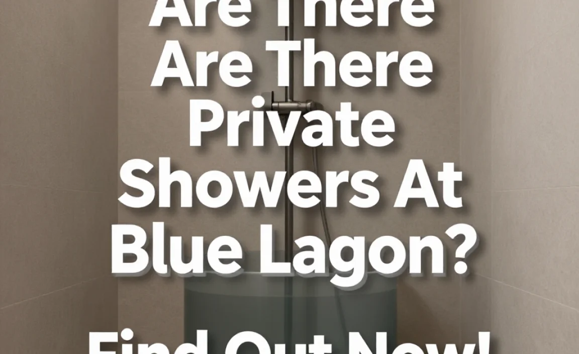 Are There Private Showers At Blue Lagoon? Find Out Now!
