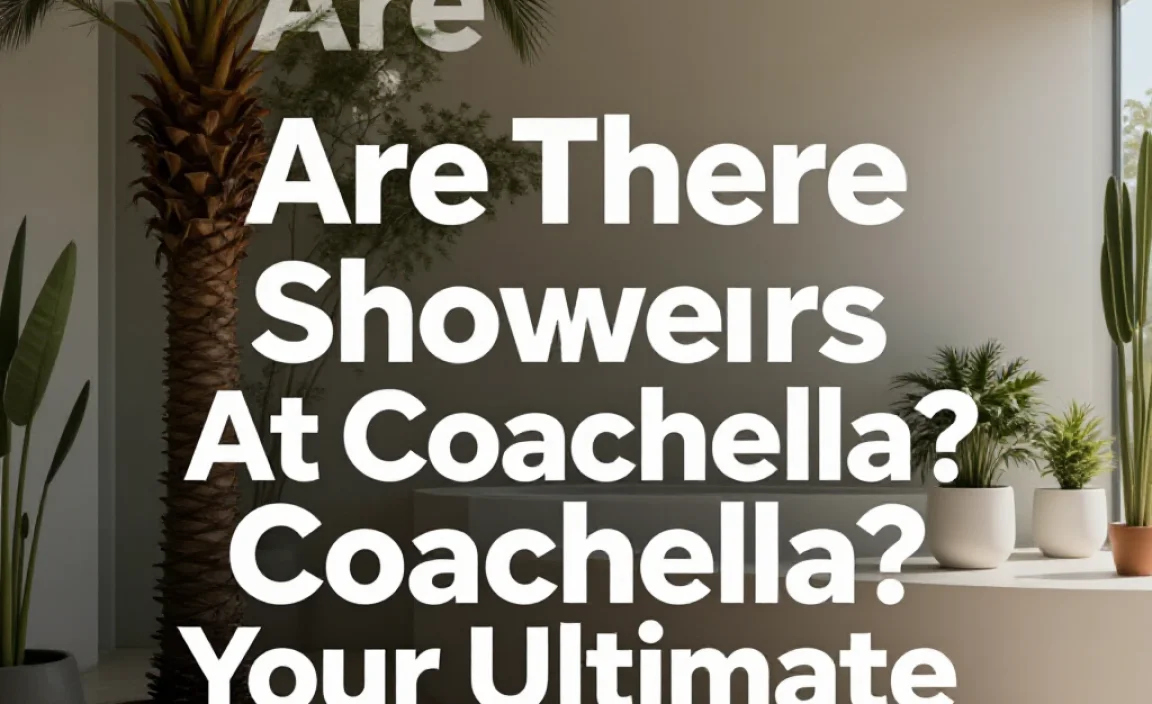 Are There Showers At Coachella? Your Ultimate Guide!