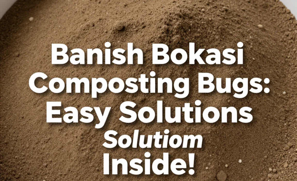 Banish Bokashi Composting Bugs: Easy Solutions Inside!