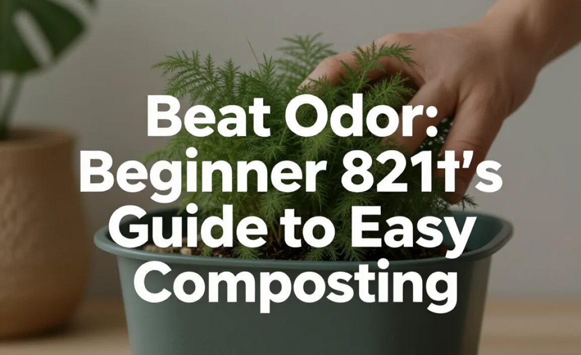 Beat Odor: Beginner’s Guide to Easy Composting