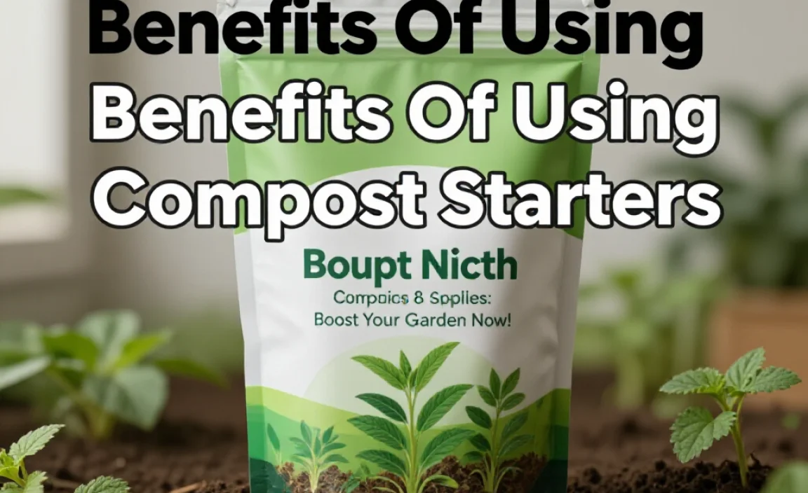Benefits Of Using Compost Starters