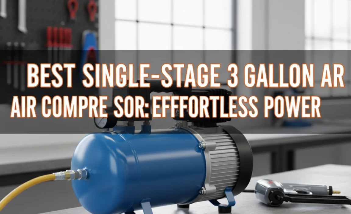 Best Single-Stage 3 Gallon Air Compressor: Effortless Power