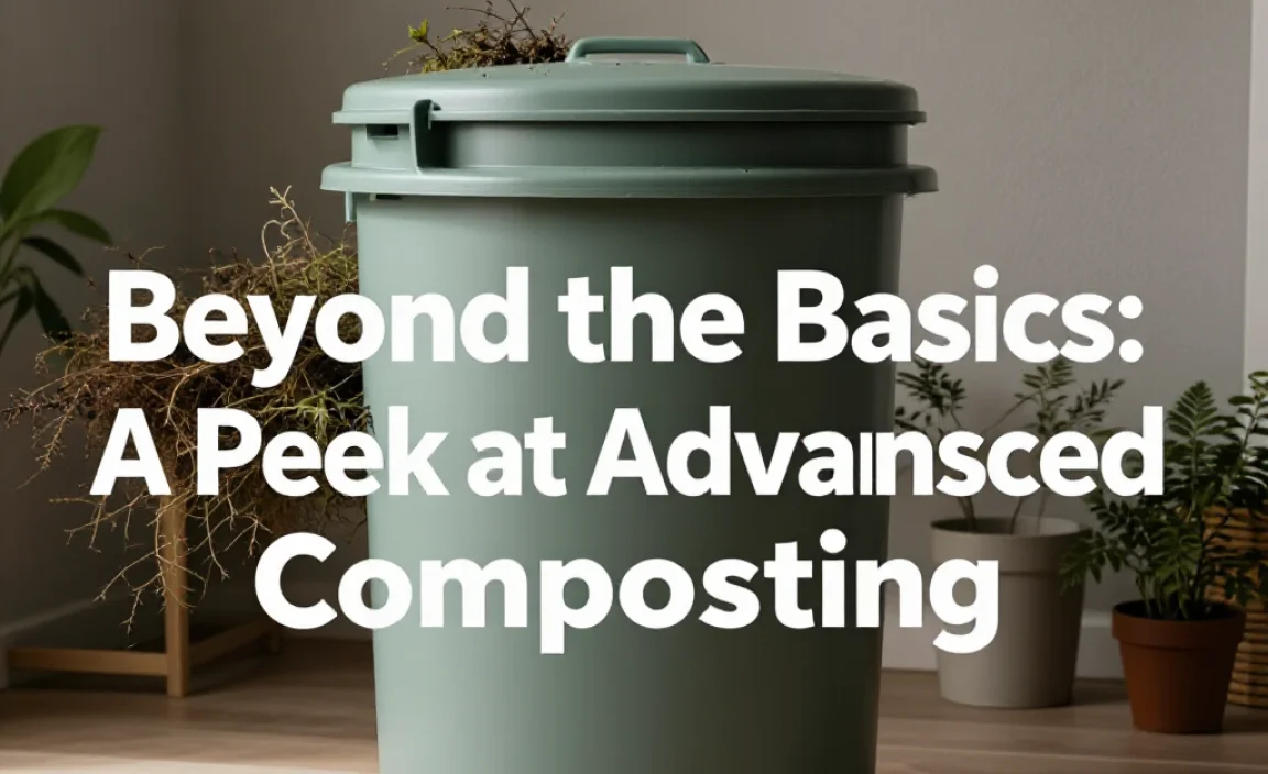 Beyond the Basics: A Peek at Advanced Composting