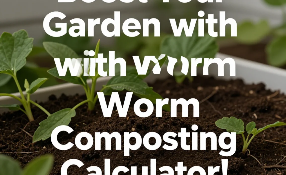 Boost Your Garden with Worm Composting Calculator!