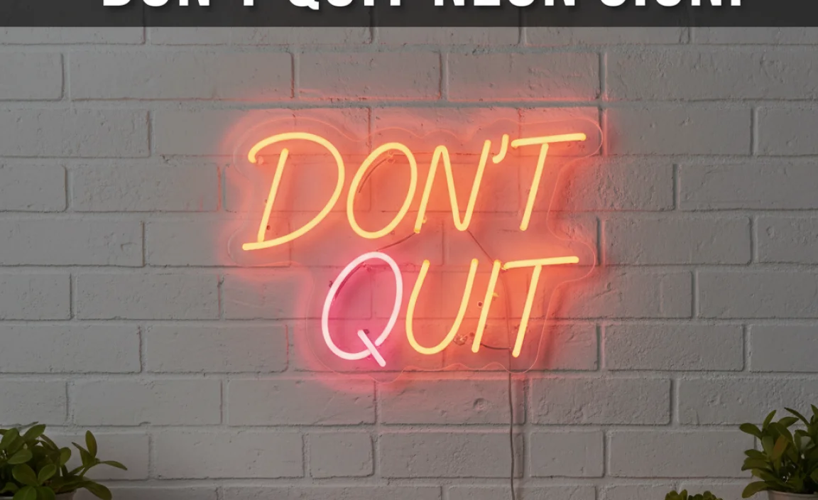 Brighten Your Space With A Don’T Quit Neon Sign!