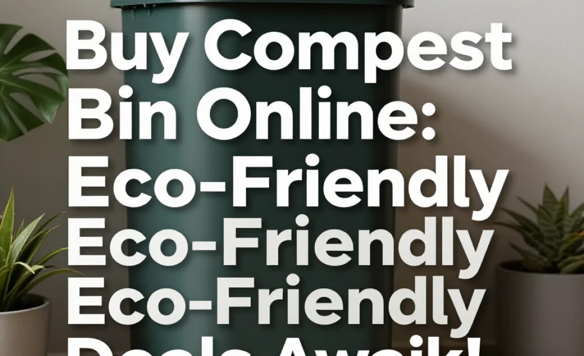 Buy Compost Bin Online: Eco-Friendly Deals Await!