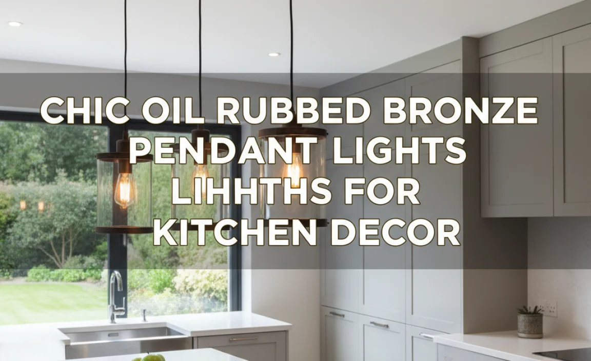 Chic Oil Rubbed Bronze Pendant Lights For Kitchen Decor