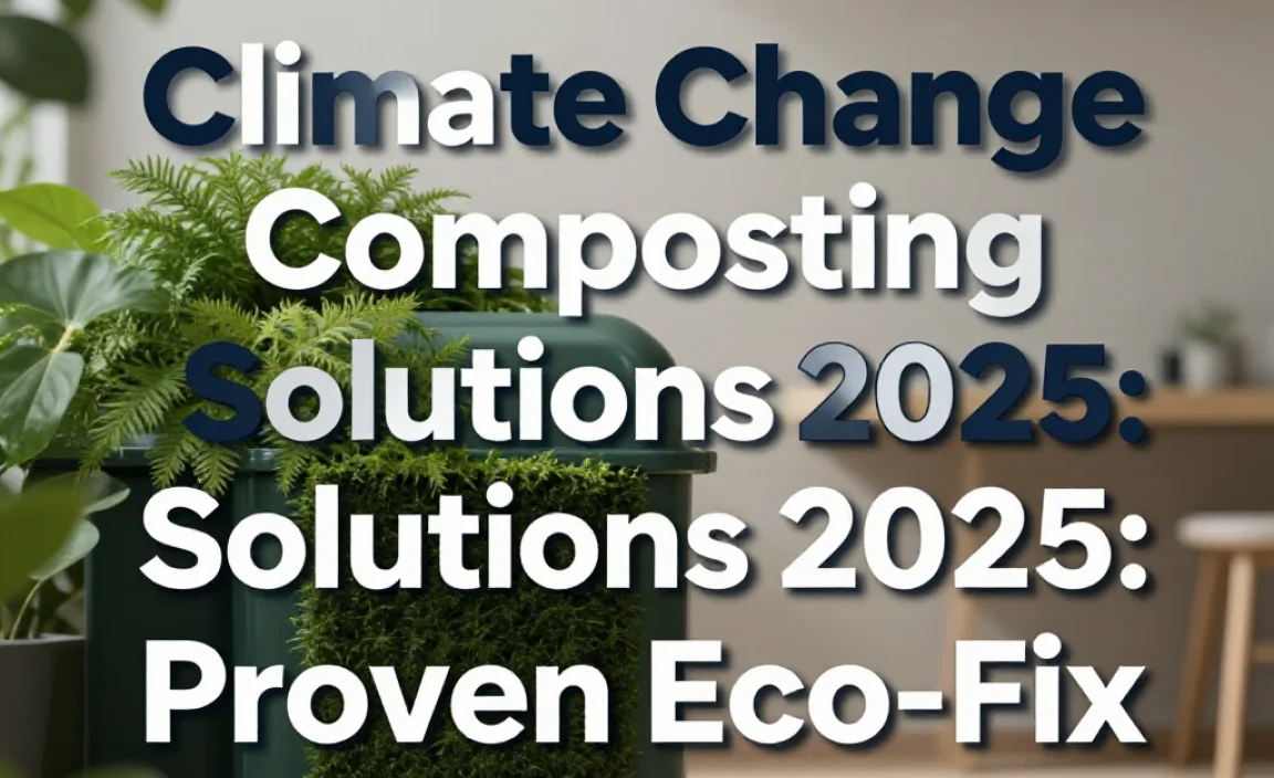 Climate Change Composting Solutions 2025: Proven Eco-Fix