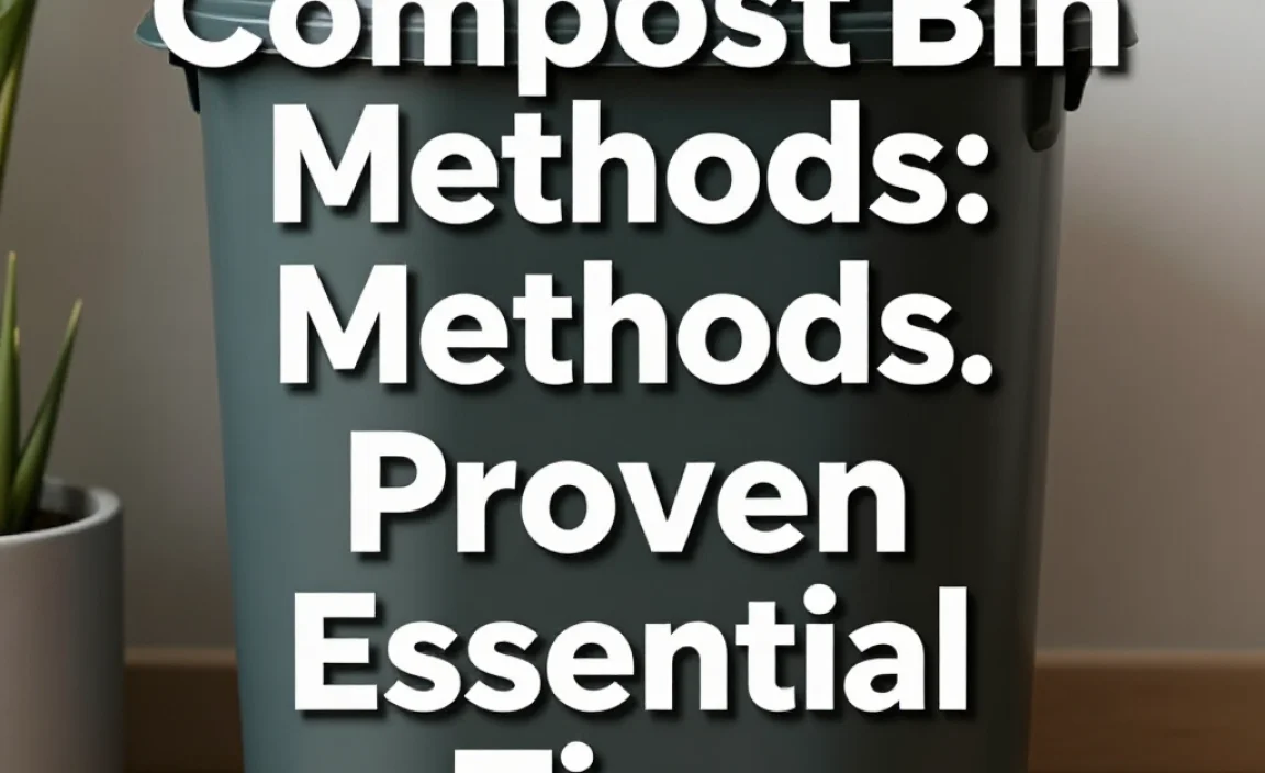 Compost Bin Methods: Proven Essential Tips