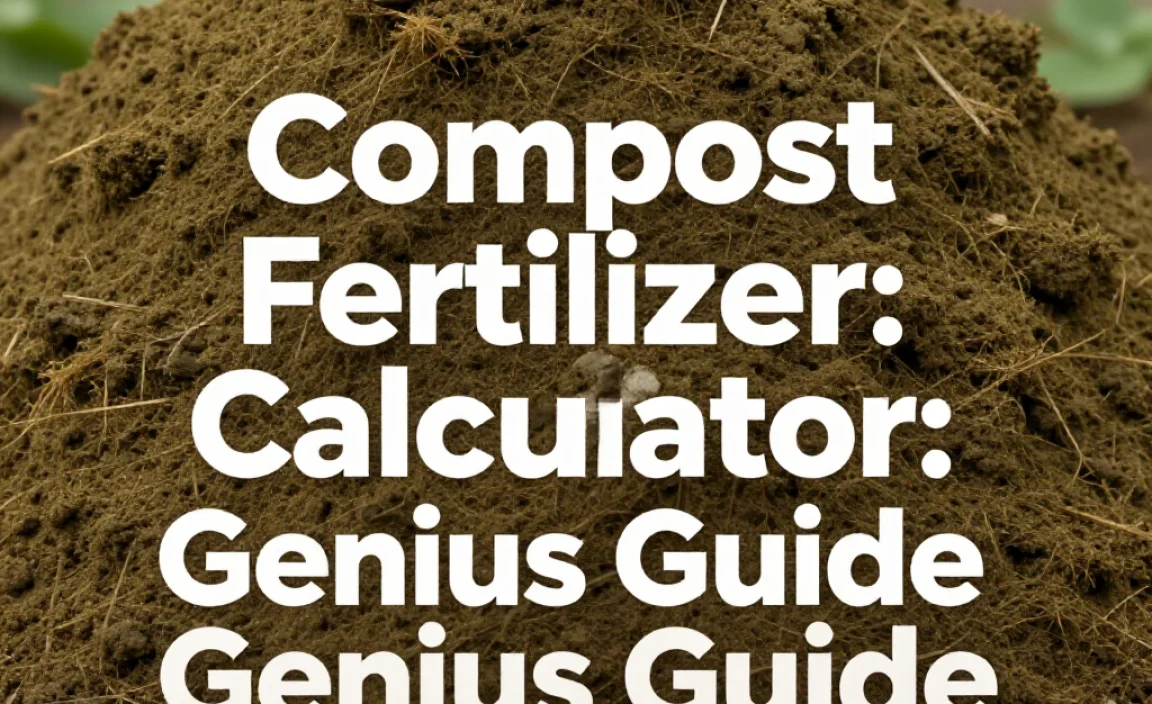 Compost Fertilizer Calculator: Genius Guide