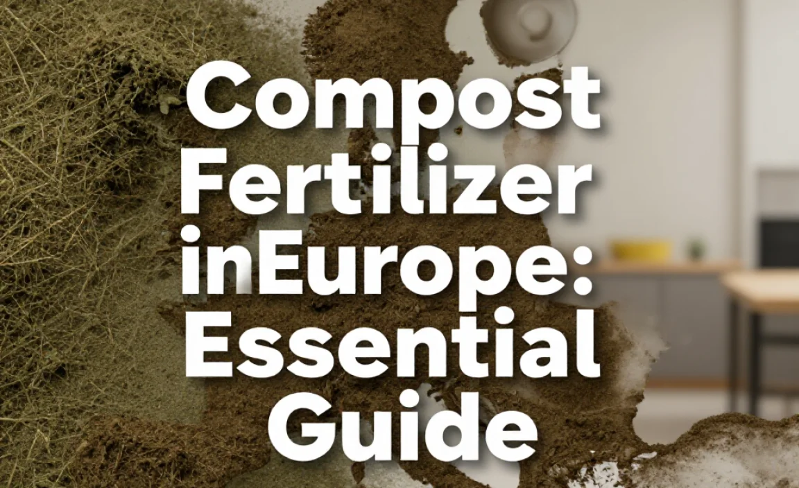 Compost Fertilizer in Europe: Essential Guide