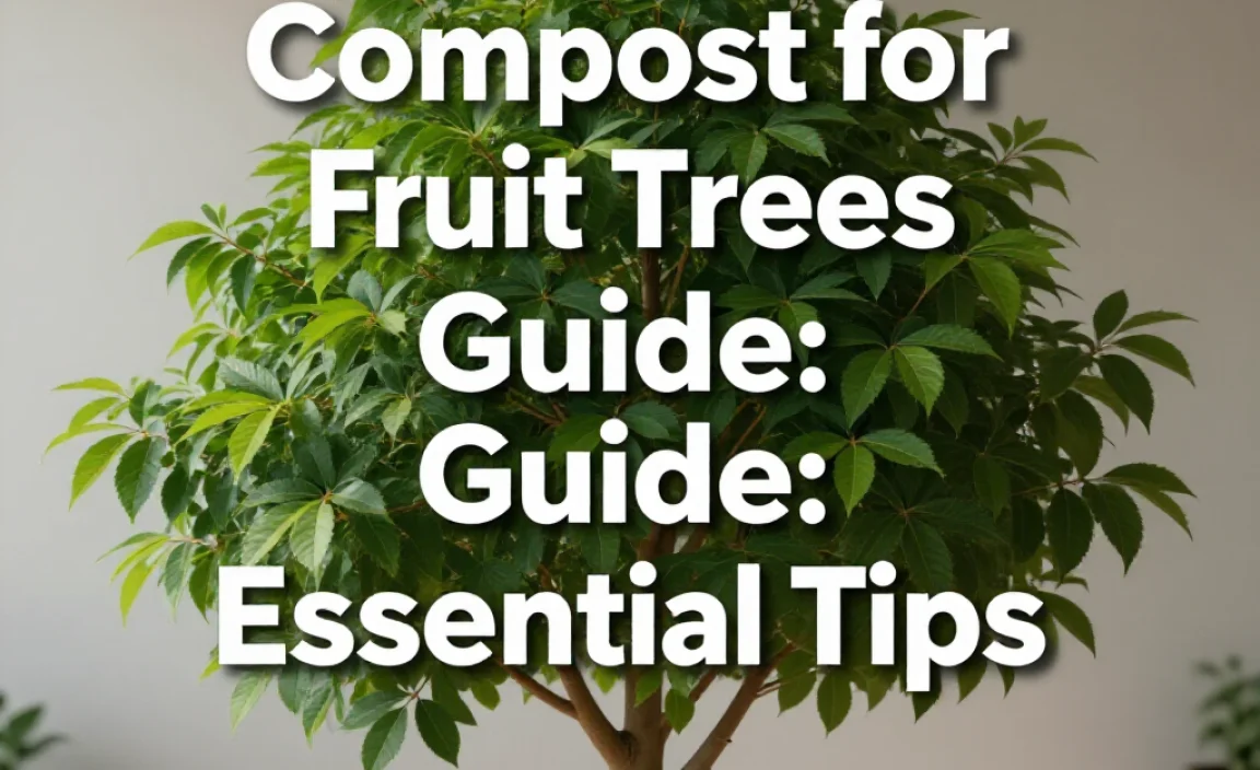 Compost for Fruit Trees Guide: Essential Tips