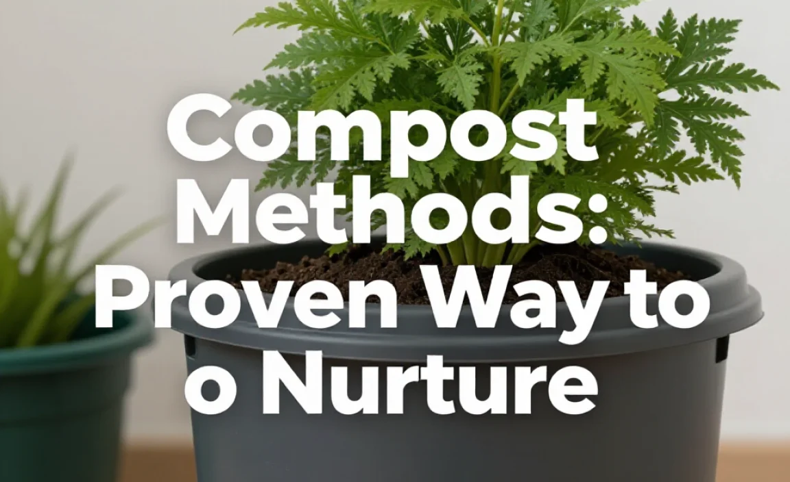 Compost Methods: Proven Way to Nurture